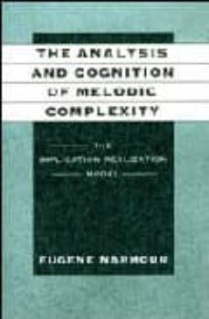 the analysis and cognitions of melodic complexity: the implicatio n-realization model-eugene narmour-9780226568423