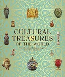 cultural treasures of the world: from the relics of ancient empires to modern-day icons-k. dorling-9780241508923