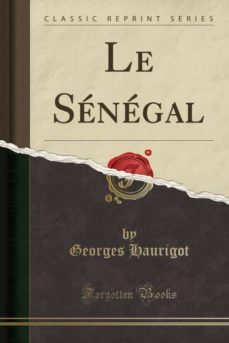 le senegal (classic reprint)-9780266046523