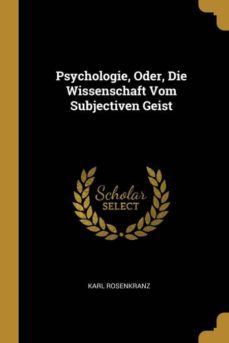 psychologie, oder, die wissenschaft vom subjectiven geist-9780274064823
