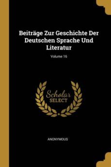 beitrge zur geschichte der deutschen sprache und literatur; volume 16-9780274307623