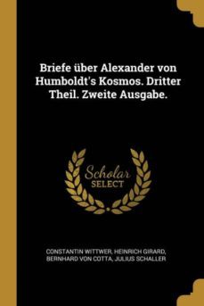 briefe uber alexander von humboldts kosmos dritter theil zweite ausgabe-9780274796823