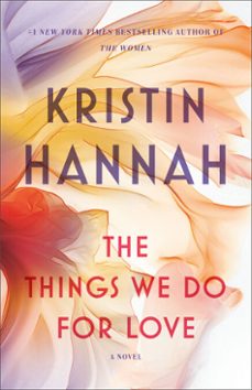 the things we do for love-kristin hannah-9780307548023