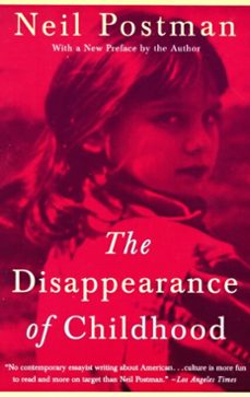 the disappearance of childhood (ebook)-neil postman-9780307797223