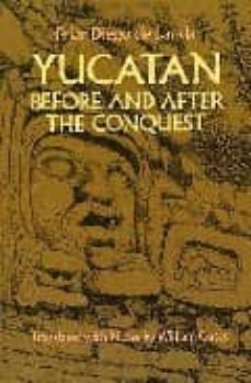the yucatan before and after the conquest (1937th)-diego de landa-9780486236223