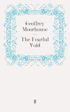 the fearful void (ebook)-geoffrey moorhouse-9780571287123