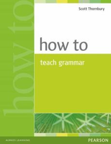 how to teach english grammar-scott thornbury-9780582339323