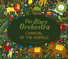 the story orchestra: carnival of the animals-katy flint-9780711249523