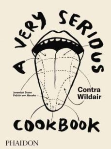 a very serious cookbook: contra wildair-jeremiah stone-9780714876023