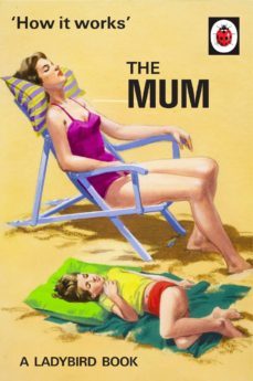 how it works: the mum (ebook)-jason hazeley-joel morris-9780718184223
