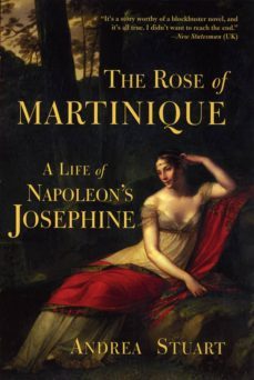 the rose of martinique: a life of napoleon s josephine-andrea stuart-9780802142023