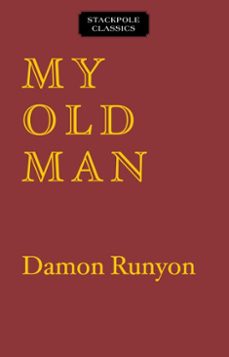my old man (ebook)-damon runyon-9780811767323