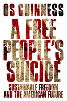 a free people's suicide (ebook)-os guinness-9780830866823