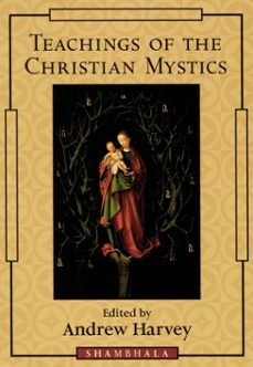 teachings of the christian mystics (ebook)-andrew harvey-9780834826823
