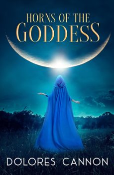 horns of the goddess (ebook)-dolores cannon-9781005342623