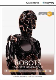 robots: the next generation? high intermediate book with online access-9781107677623