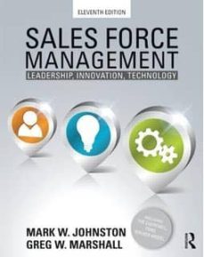 sales force management: leadership, innovation, technology (12th revised edition)-mark w. johnston-greg w. marshall-9781138951723