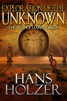 exploration of the unknown: the best of hans holzer (ebook)-hans holzer-9781311205223