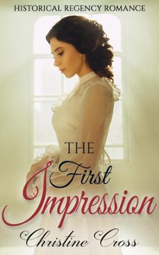 the first impression - clean historical regency romance (ebook)-christine cross-9781386966623