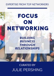 focus on networking, building business through relationships (ebook)-julie pershing-melony buenger-david medansky-9781393122623