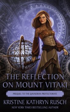 the reflection on mount vitaki: prequel to the qavnerian protectorate (ebook)-kristine kathryn rusch-9781393285823