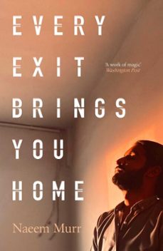 every exit brings you home (ebook)-naeem murr-9781398564923
