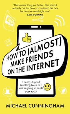 how to (almost) make friends on the internet (ebook)-michael cunningham-9781398701823