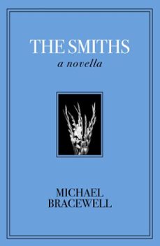 the smiths-michael bracewell-9781399638623