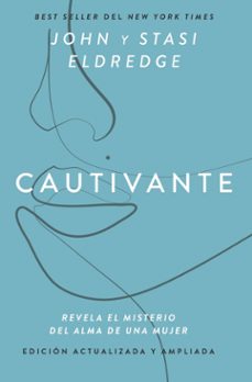 cautivante, edicion ampliada-john eldredge-stasi eldredge-9781400332823