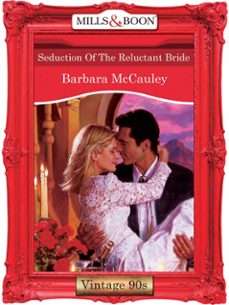 seduction of the reluctant bride (ebook)-barbara mccauley-9781408990223