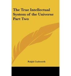 the true intellectual system of the universe part two-ralph cudworth-9781432625023