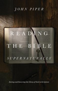 reading the bible supernaturally (ebook)-john piper-9781433553523