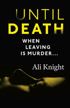 until death: a thrilling psychological drama with a jaw-dropping twist (ebook)-ali knight-9781444777123