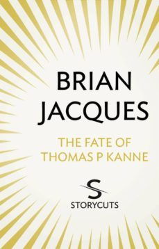 the fate of thomas p kanne (storycuts) (ebook)-brian jacques-9781448120123