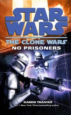 star wars: the clone wars - no prisoners (ebook)-karen traviss-9781448164523