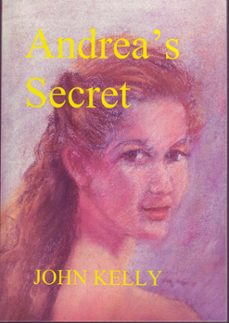 andrea's secret (ebook)-john kelly-9781452301723