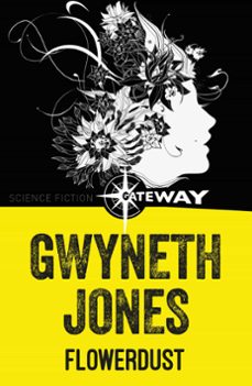 flowerdust (ebook)-gwyneth jones-9781473230323