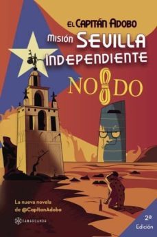el capitan adobo. mision sevilla independiente (ebook)-rafael flores garcia-enrique gago llacer-9781524303723