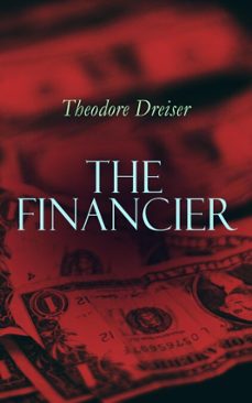 the financier (ebook)-theodore dreiser-9781537808123