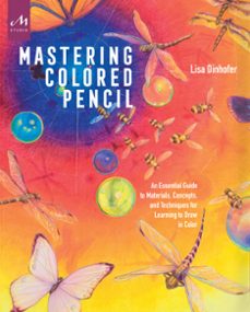 mastering colored pencil-lisa dishofer-9781580934923