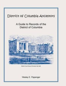 district of columbia ancestors a guide to records of the district of columbia-9781585494323