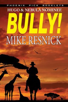 bully! (ebook)-mike resnick-9781612421223
