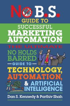 no b.s. guide to successful marketing automation-parthiv shah-dan s. kennedy-9781613084823
