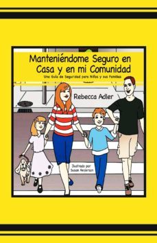 manteniendome seguro en casa y en mi comunidad (ebook)-rebecca adler-9781618562623