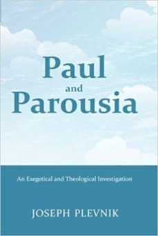 paul and the parousia: an exegetical and theological investigation-9781620320723