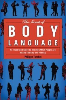 the secrets of body language: an illustrated guide to knowing what peopel are really thinking and feeling-9781620870723