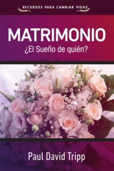 matrimonio: ¿el sueño de quien? (ebook)-paul david tripp-9781629461823