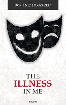 the illness in me (ebook)-domenic-lukas keip-9781642685923