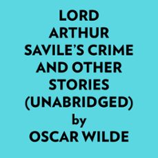 lord arthur savile’s crime and other stories (unabridged) (audiolibro)-9781669371823
