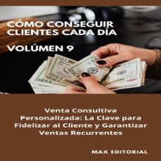 como conseguir clientes cada dia - volumen 9 (ebook)-9781779714923